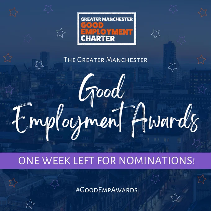 This graphic reads from top to bottom: The Greater Manchester Good Employment Awards. One week left for nominations! #GoodEmpAwards.
The Greater Manchester Good Employment Charter logo can be seen in the top middle. The background image is a cityscape shot of Manchester, with a blue overlay and stars spread around the graphic.