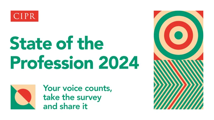 CIPR logo. Main text states “State of the Profession 2024”. Subtext states “Your voice counts, take the survey and share it”. 