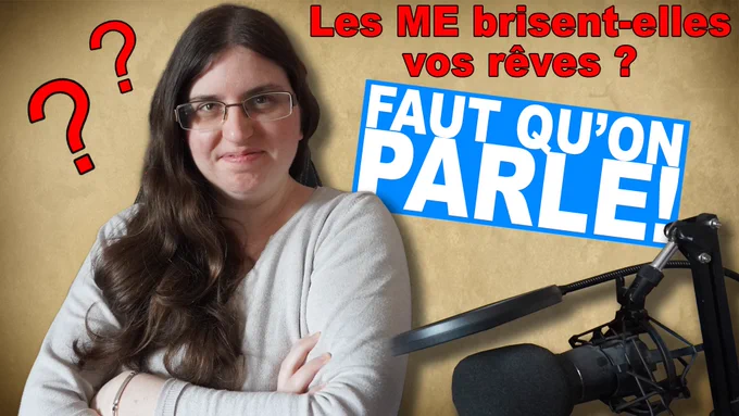 Miniature de la vidéo Tatanexua avec un fond parchemin, on voit le micro en bas à droite. C'est un faut qu'on parle, écrit en blanc sur fond bleu. Il y a une question écrite en rouge: les ME brisent-elles vos rêves ? avec aussi deux points ? rouges à gauche. On voit, enfin, Mari avec un haut pull blanc, qui tire la tronche et qui semble vous fusiller du regard...