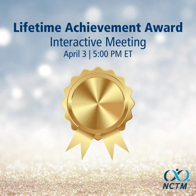 Graphic showing the Lifetime Achievement Award Interactive Meeting; April 3 | 5:00 PM ET; Graphic of a gold award; NCTM logo