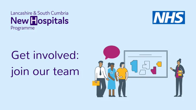 NHS Lancashire and South Cumbria New Hospitals Programme. Get involved: join our team