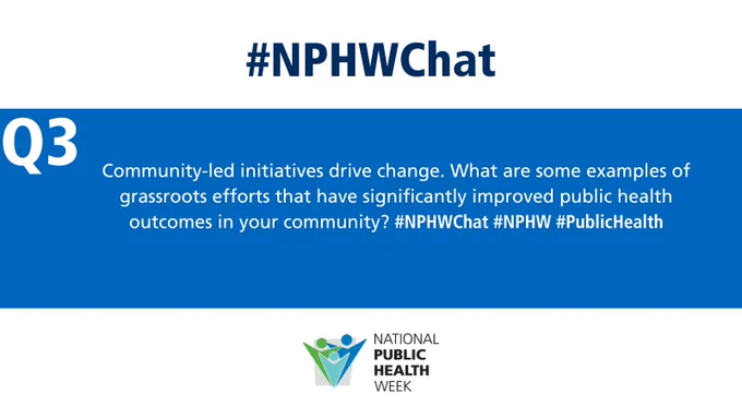Q3 Community-led initiatives drive change. What are some examples of grassroots efforts that have significantly improved public health outcomes in your community? #NPHWChat #NPHW #PublicHealth