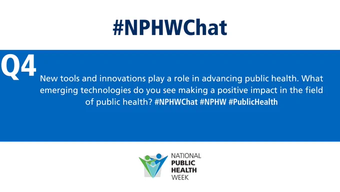 Q4 New tools and innovations play a role in advancing public health. What emerging technologies do you see making a positive impact in the field of public health? #NPHWChat #NPHW #PublicHealth