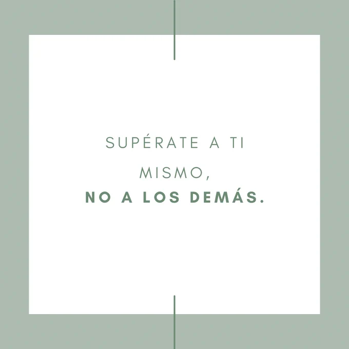 Supérate a ti mismo, no a los demás