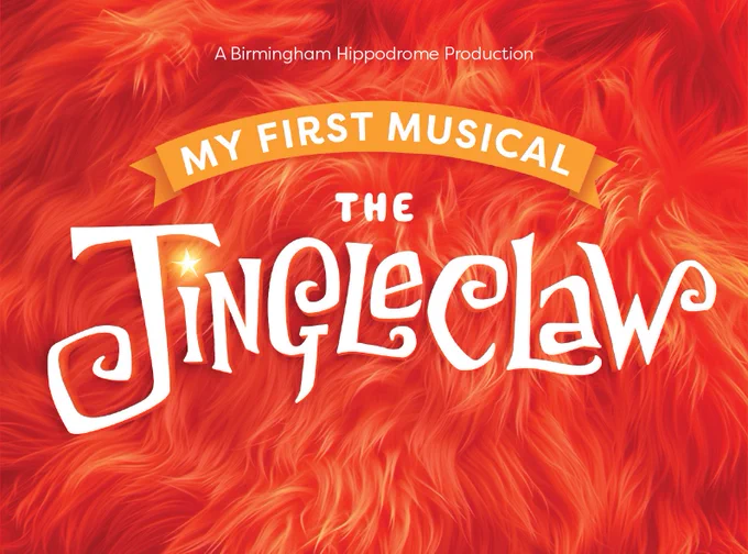 A fluffy red/orange background that looks like fur, with the words 'A Birmingham Hippodrome production, My First Musical The Jingleclaw