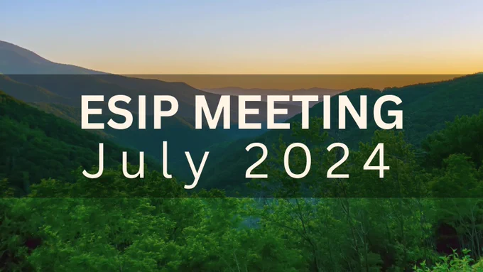 Photo of the Blue Ridge Mountains with the sun setting and “ESIP Meeting, July 2024” as a banner in the forefront.