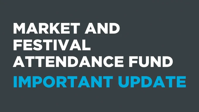 Market and Festival Attendance Fund
Important Update