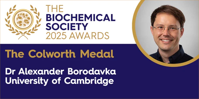 The Biochemical Society
2025 Awards

The Colworth Medal

Dr Alexander Borodavka
University of Cambridge