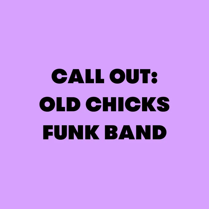 Lilac background with black bold text that reads CALL OUT: OLD CHICKS FUND BAND