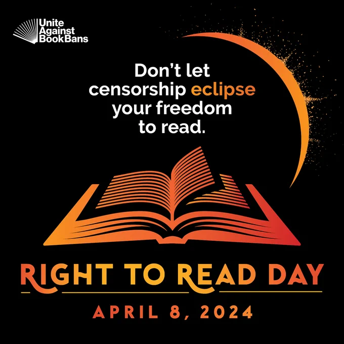 A graphic of an eclipse with text reading:

"Don't let censorship eclipse your freedom to read. Right to Read Day. April 8, 2024."
