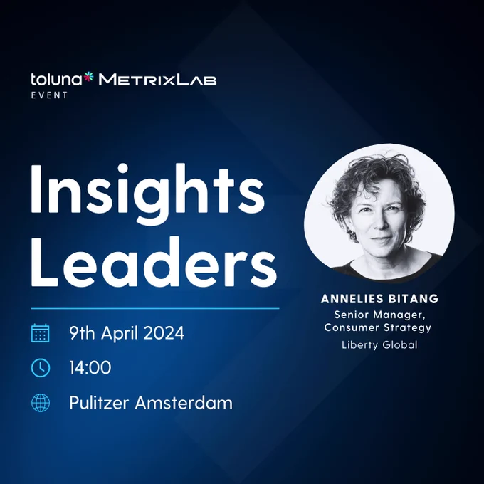 Save the Date🗓️ | Insights Leaders Event

9th April 2024 | Amsterdam, Netherlands

Join Toluna and MetrixLab April 9 in Amsterdam for an opportunity to elevate your insights strategies and drive success. 

What to expect at Insights Leaders Netherlands:
• Engage with and learn from insights leaders representing some of the most innovative brands, as they share their strategies for success and insights on industry trends.
• Explore how AI is revolutionizing the future of market research, and learn how you can leverage these advancements to gain a competitive edge.
• Connect with a diverse group of industry professionals, fostering valuable relationships and collaborations.

Contact us today for registration!