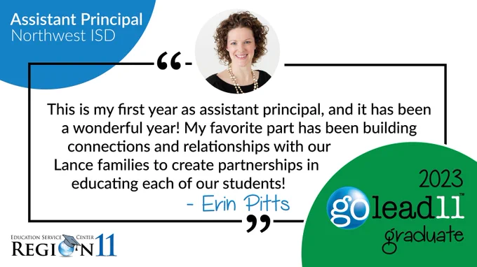 Erin Pitts — Assistant Principal • Northwest ISD. "This is my first year as Assistant Principal, and it has been a wonderful year! My favorite part has been building connections and relationships with our Lance families to create partnerships in educating each of our students!" A photo of Erin is centered at the top, and an ESC Region 11 and GoLead11 logo are at the bottom of the screen.