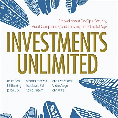 Investments Unlimited: A Novel About DevOps, Security, Audit Compliance, and Thriving in the Digital Age audiobook cover