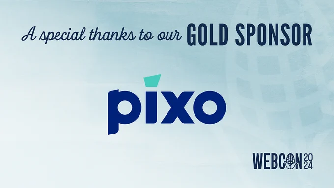 A special thanks to our gold sponsor Pixo!