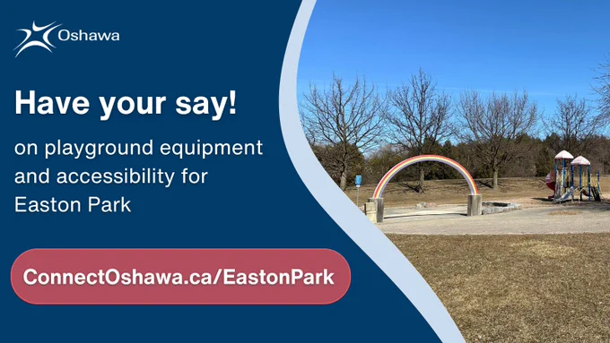 City of Oshawa logo
Splash pad, playground climber, slide and swings in Easton Park. Text: Have your say on playground equipment and accessibility for Easton Park. ConnectOshawa.ca/EastonPark
