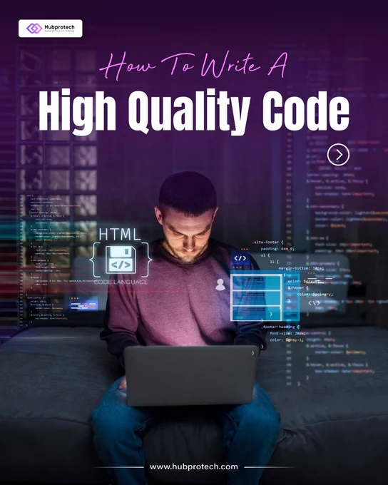 Hubprotech sharing information about how to write a high quality code.