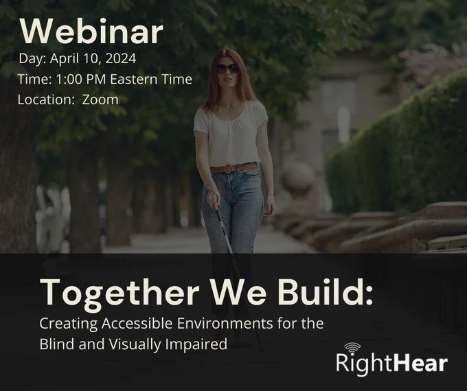 A blind woman walking in the street with her white cane. The text "Together we Build" is shown below. Webinar details and RightHear Logo. 