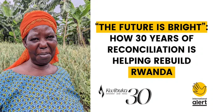 "The future is bright": How 30 years of reconciliation is helping rebuild Rwanda
Kiwbuka 30 icon
International Alert logo
Photo of a woman in front of a field