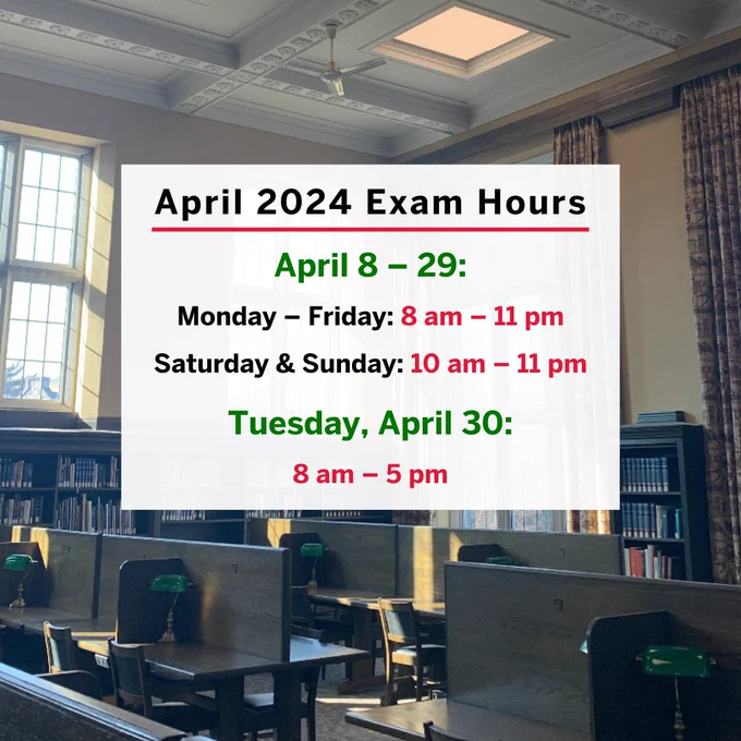 April 2024 Exam Hours

April 8 – 29:

Monday – Friday: 8 am – 11 pm

Saturday & Sunday: 10 am – 11 pm

Tuesday, April 30:

8 am – 5 pm