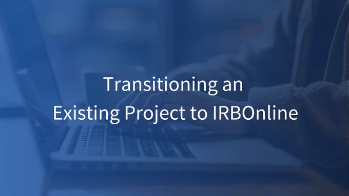 Transitioning an existing project to IRBOnline