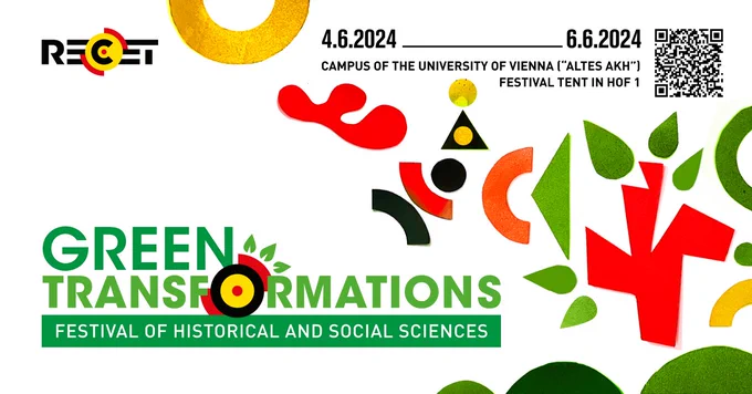 RECET History and Social Sciences Festival "Green Transformations"
Tuesday, 04 June, 2024 14:30 - 06 Jun, 20:00 CEST / RECET Festival
Venue: Campus of the University of Vienna („Altes AKH“), festival tent in Hof 1