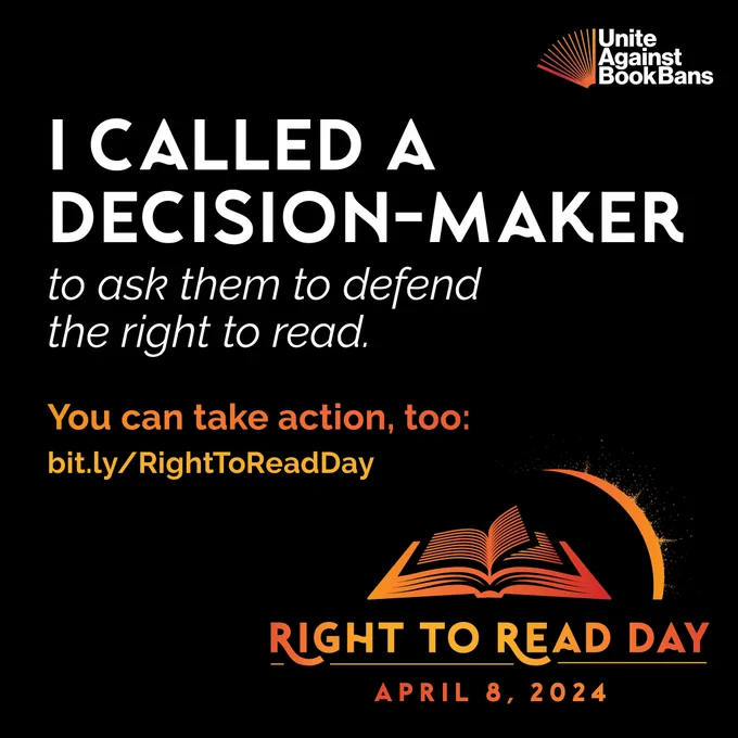 I called a decision-maker to ask them to defend the right to read. You can take action, too: bit.ly/RightToReadDay. Right to Read Day. April 8, 2024. Unite Against Book Bans.