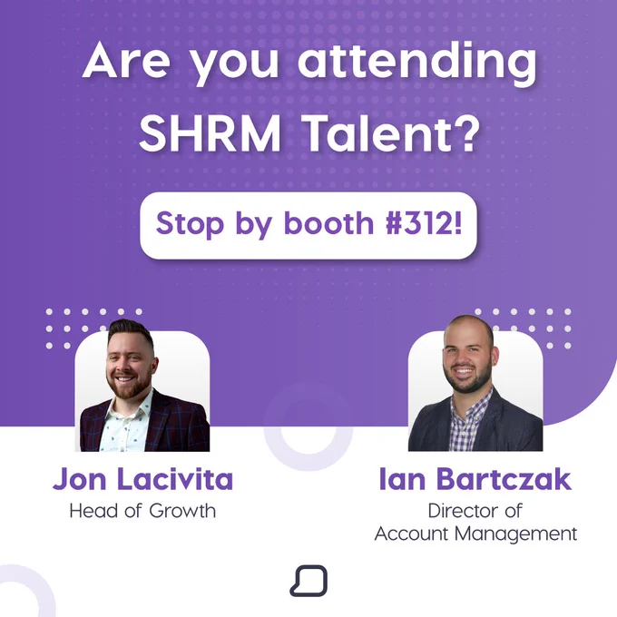 Are you attending SHRM Talent? Stop by booth #312