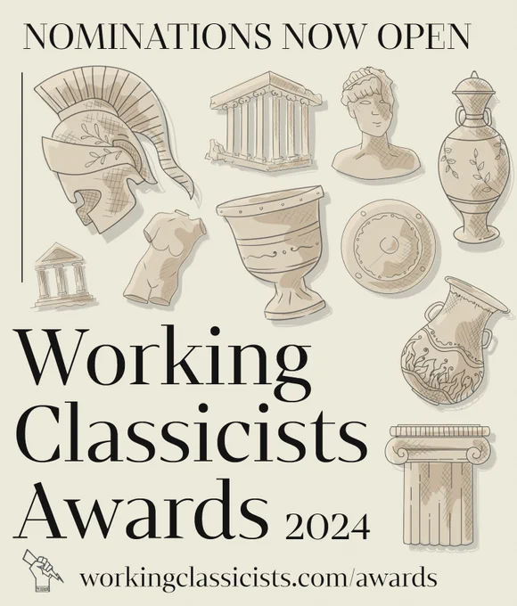 Image reads: nominations now open, Working Classicists Awards 2024. URL: workingclassicists.com/awards. 