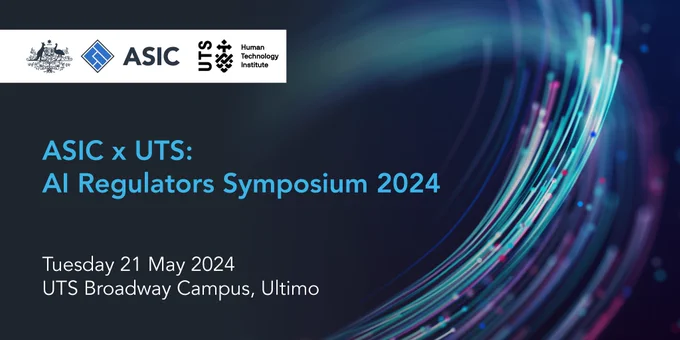 Banner image with text: 'ASIC x UTS: AI Regulators Symposium 2024. Tuesday 21 May 2024, UTS Broadway Campus, Ultimo'