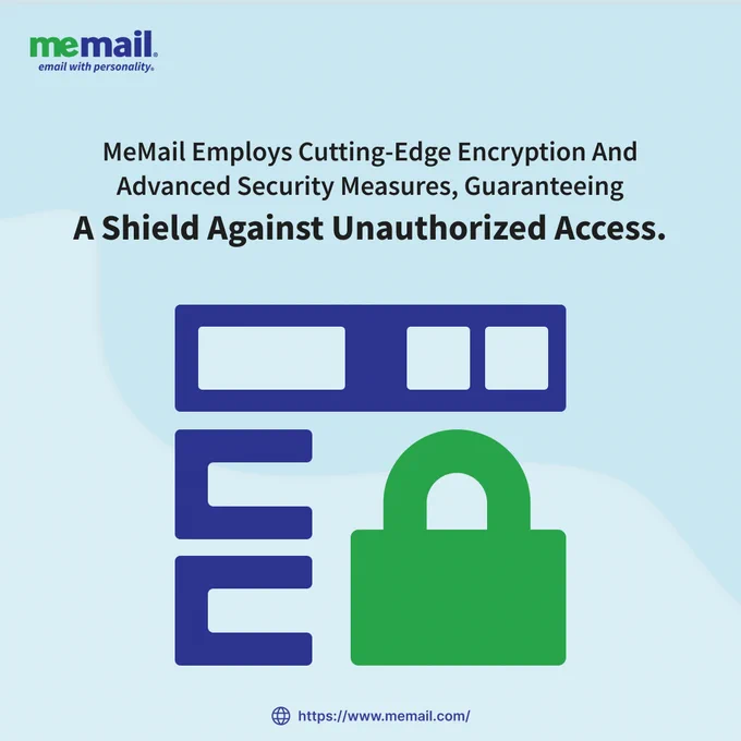 MeMail employs cutting-edge encryption and advanced security measures, guaranteeing a shield against unauthorized access.

📧Our certified data protection ensures a fortress around your personal, professional, and business emails. Your privacy is our top priority, and we've got it covered. Your sensitive information deserves the utmost protection, and we deliver just that. Experience peace of mind knowing that your emails are safeguarded with the highest level of trust and security. 

Your privacy matters to us—choose MeMail for a worry-free email experience! 

Visit us at MeMail.com for more!

https://www.memail.com/features