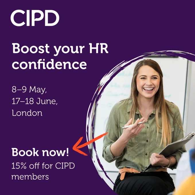 The CIPD says, 'Boost your HR confidence!' Book now for course dates on 8-9 May or 17-18 June, London. 15% discount for CIPD members. The photo shows a smiling woman at work, she is holding a folder and gesticulating with a pen in her other hand.