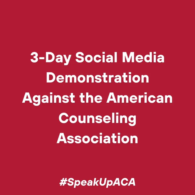 3-Day Social Media Demonstration Against the American Counseling Association. #SpeakUpACA
