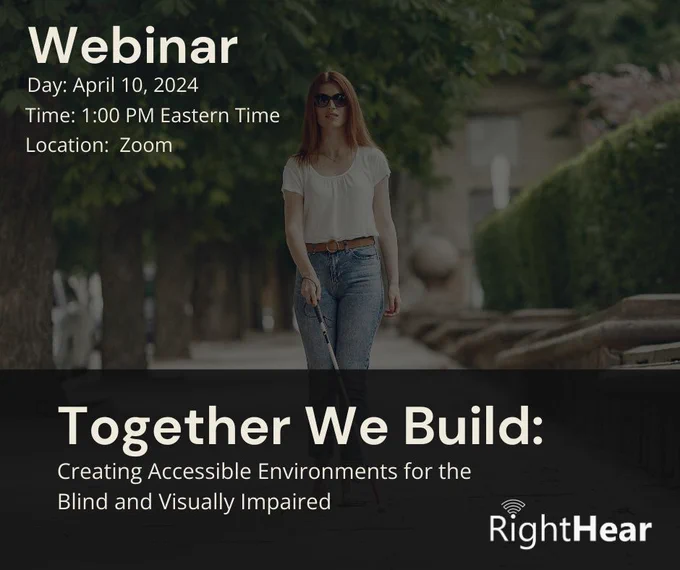 A blind woman walking in the street with her white cane. The text "Together we Build" is shown below. Webinar details and RightHear Logo. 