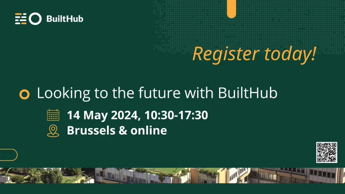 Promotional card for the BuiltHub final event. Text reads, "Register today! Looking to the future with BuiltHub. 14 May 2024, 10:30-17:30. Brussels and online." A QR code is in the bottom right corner of the card. 