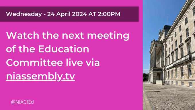A pink background with white text, a picture of Parliament buildings is to the side. The text reads ' Wednesday - 24 April 2024 at 2.00pm Watch the next meeting of the Education Committee live via niassembly.tv' 