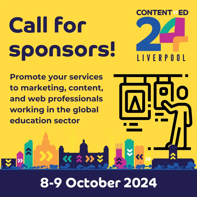 Text reads, "ContentEd 24 Liverpool, Call for sponsors, Promote your services to marketing, content, and web professionals working in the global education sector, 8 to 9 October 2024," alongside a person presenting their services.