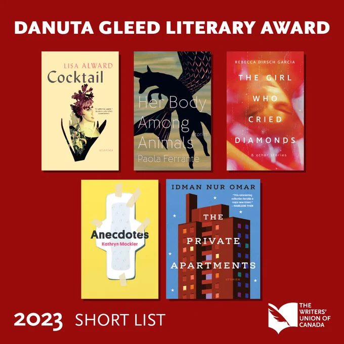 Promo graphic with TWUC logo and text that reads: Danuta Gleed Literary Award 2023 Short List. Images of book covers: Cocktail, Her Body Among Animals, The Girl Who Cried Diamonds & Other Stories, Anecdotes, and The Private Apartments.
