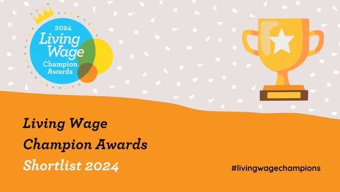 Graphic with grey background and confetti on the top half and block orange on the bottom half. 'Living Wage Champion Awards Shortlist 2024' printed across the bottom. #livingwagechampions. A cartoon trophy in the top right corner.