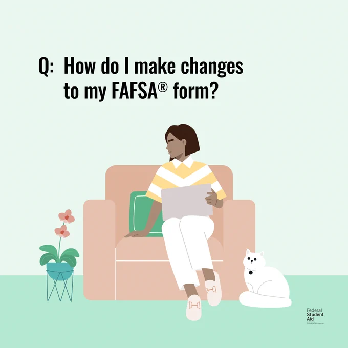 Q: How do I make changes to my FAFSA form?