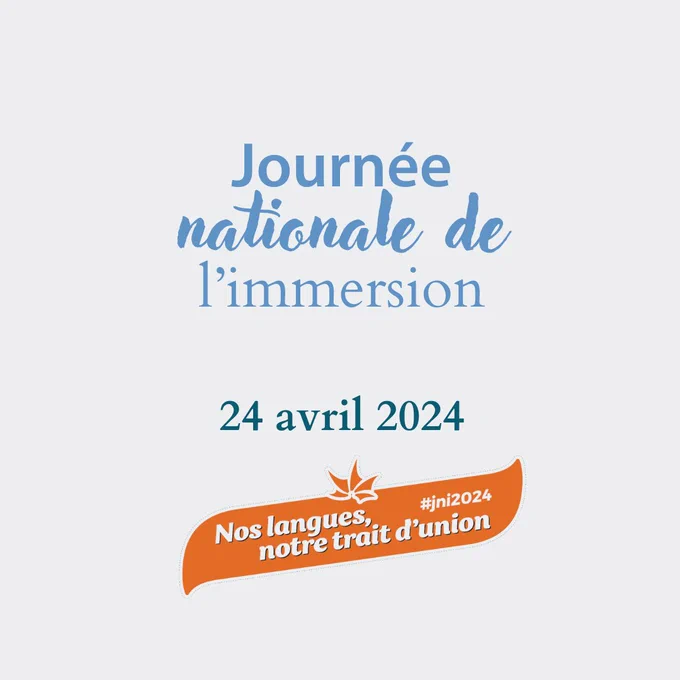 Text in French: Journée nationale de l'immersion 24 avril 2024 Logo: Nos langues, notre trait d'union #jni2024
