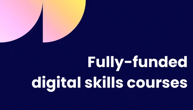 Fully-funded digital skills courses