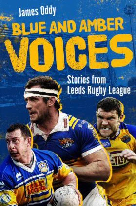 The front cover of 'Blue and Amber Voices - Stories from Leeds Rugby League' as proofread by Craig Smith of CRS Editorial.