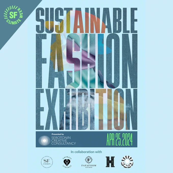 Sustainable Fashion Exhibition Presented by Serotonin Creative Consultancy
April 25, 2024
Part of SF Climate Week