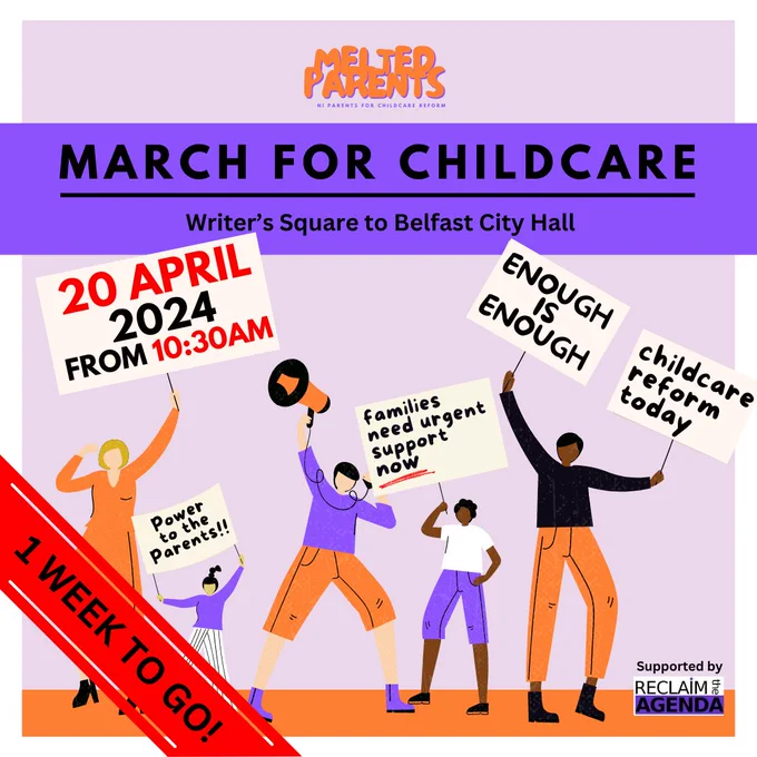 Poster for the march for childcare that will happen on Saturday 20th April from 10:30am at Writer’s Square, Belfast