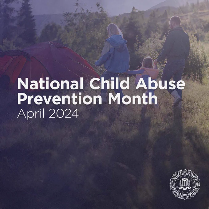 National Child Abuse Prevention Month – April 2024 // Two adults are shown hand-in-hand with a young child in a sunny campsite alongside a tent. The FBI seal is shown in the lower right.