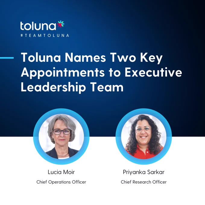 Toluna Names Two Key Appointments to Executive Leadership Team

Toluna, the leading global insights technology and panel provider, today named two key appointments to its executive leadership team. Lucia Moir has been named Chief Operations Officer, effective May 1, 2024, and Priyanka Sarkar has been promoted to Chief Research Officer.

Read our press release to learn more: https://tolunacorporate.com/in-the-press/toluna-names-two-key-appointments-to-executive-leadership-team/