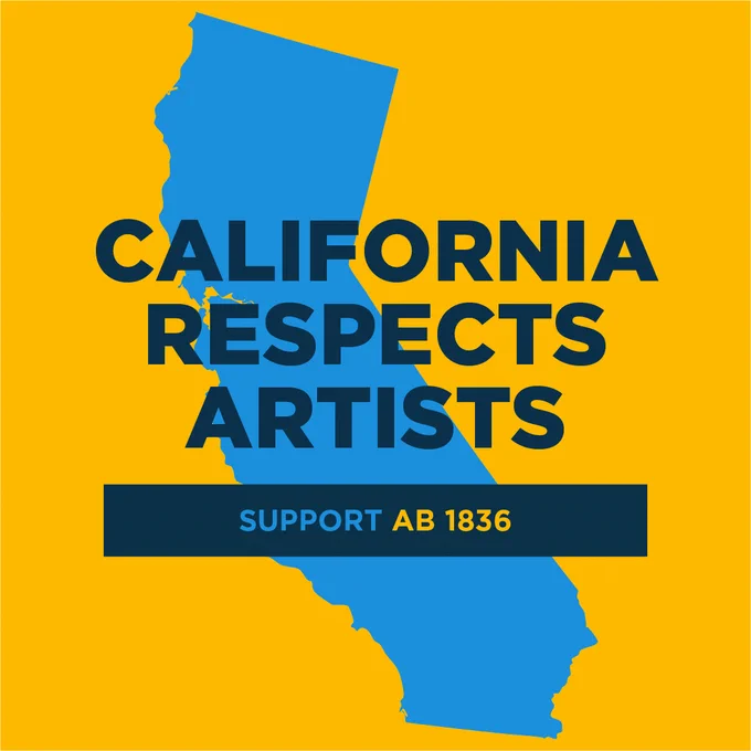 A light blue shape of the state of California sits on a yellow background. On top, in dark blue font: CALIFORNIA RESPECTS ARTISTS. Below, on a dark blue rectangle. In light blue then yellow font: Support AB 1836.  