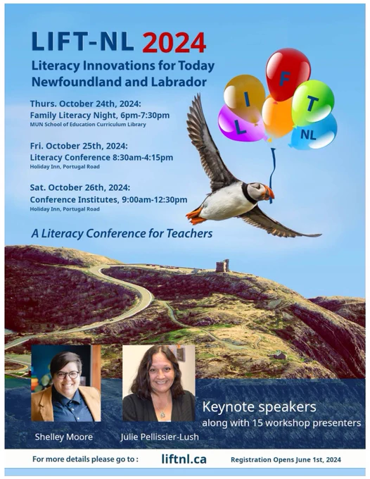 A colourful poster outlining the LIFT NL conference details. A literacy conference for teachers happening on October 24th-26th,2024. Keynote speakers Shelley Moore and Julie Pellissier-Lush. Conference registration begins on June 1st, 2024. For more information visit liftnl.ca