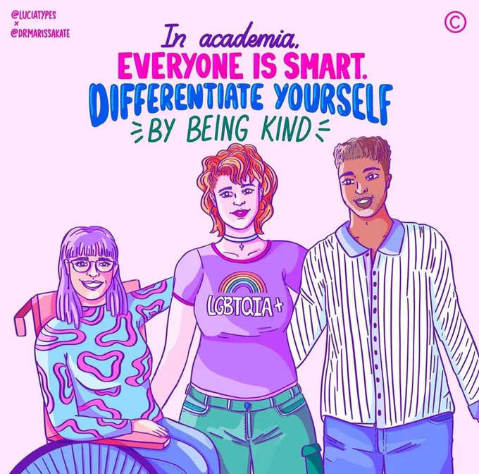 An image of smiling people that reads, “In academia, everyone is smart. Differentiate yourself by being kind.”
