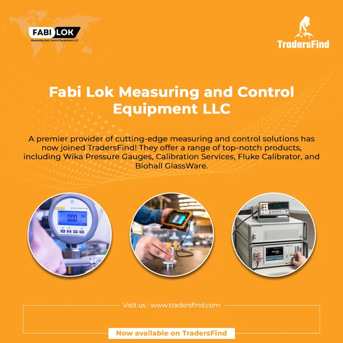 Fabi Lok Measuring and Control Equipment LLC, a premier provider of cutting-edge measuring and control solutions has now joined TradersFind! They offer a range of top-notch products, including Wika Pressure Gauges, Calibration Services, Fluke Calibrator, and Biohall GlassWare. Their commitment to quality and precision ensures each product meets the highest industry standards, empowering businesses with the best-in-class instruments.


Click here to explore their superior-quality products and specialized services-